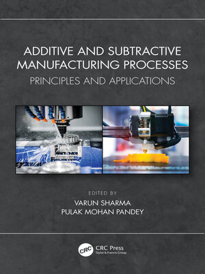 cover image of Additive and Subtractive Manufacturing Processes